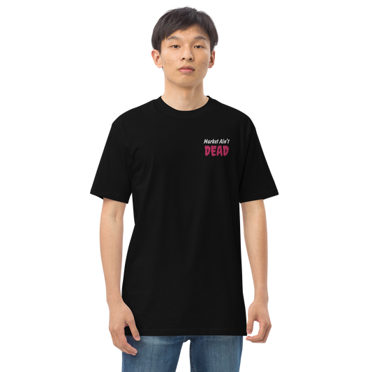 MARKET AIN’T DEAD Men’s premium heavyweight tee