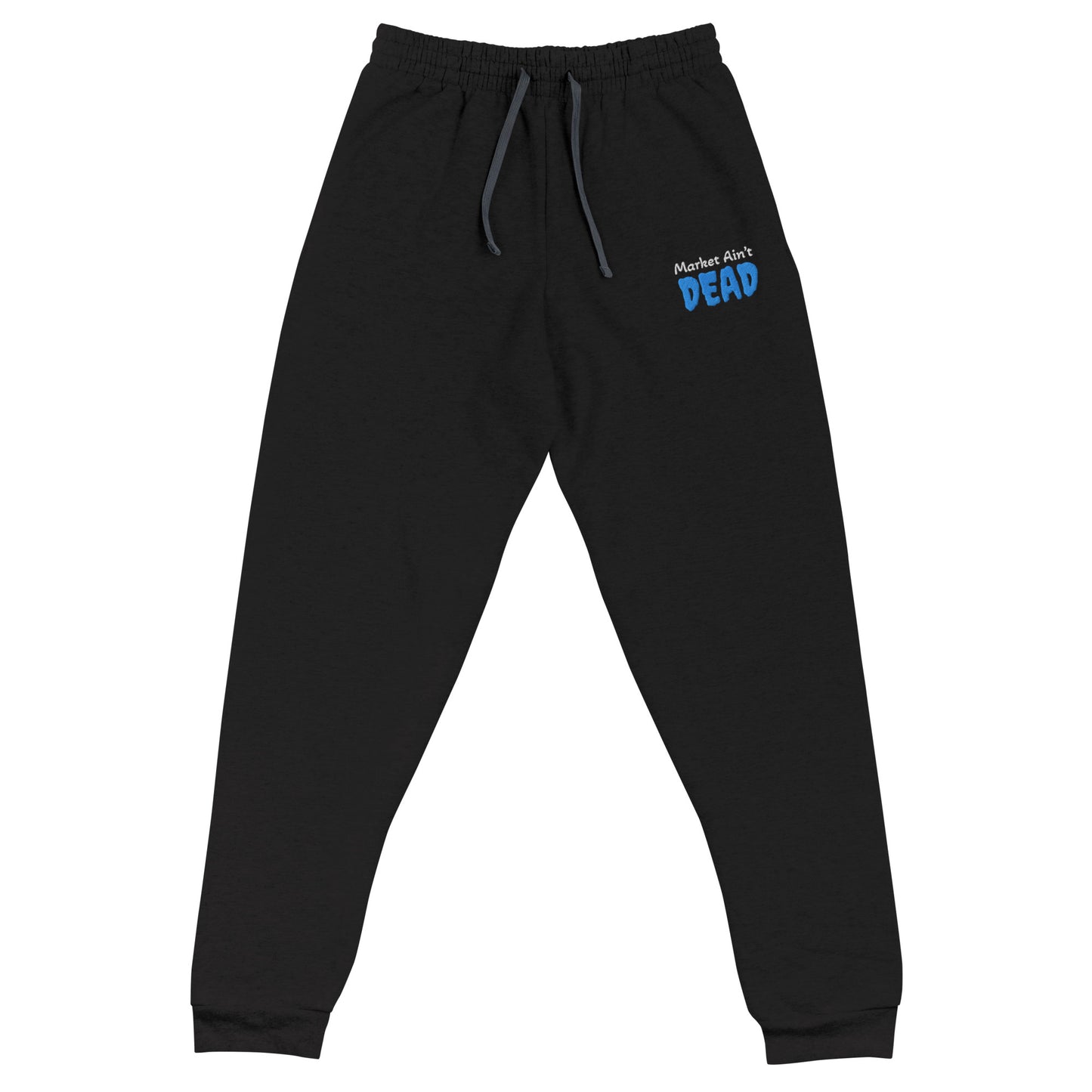 Market Ain’t Dead - Unisex Joggers