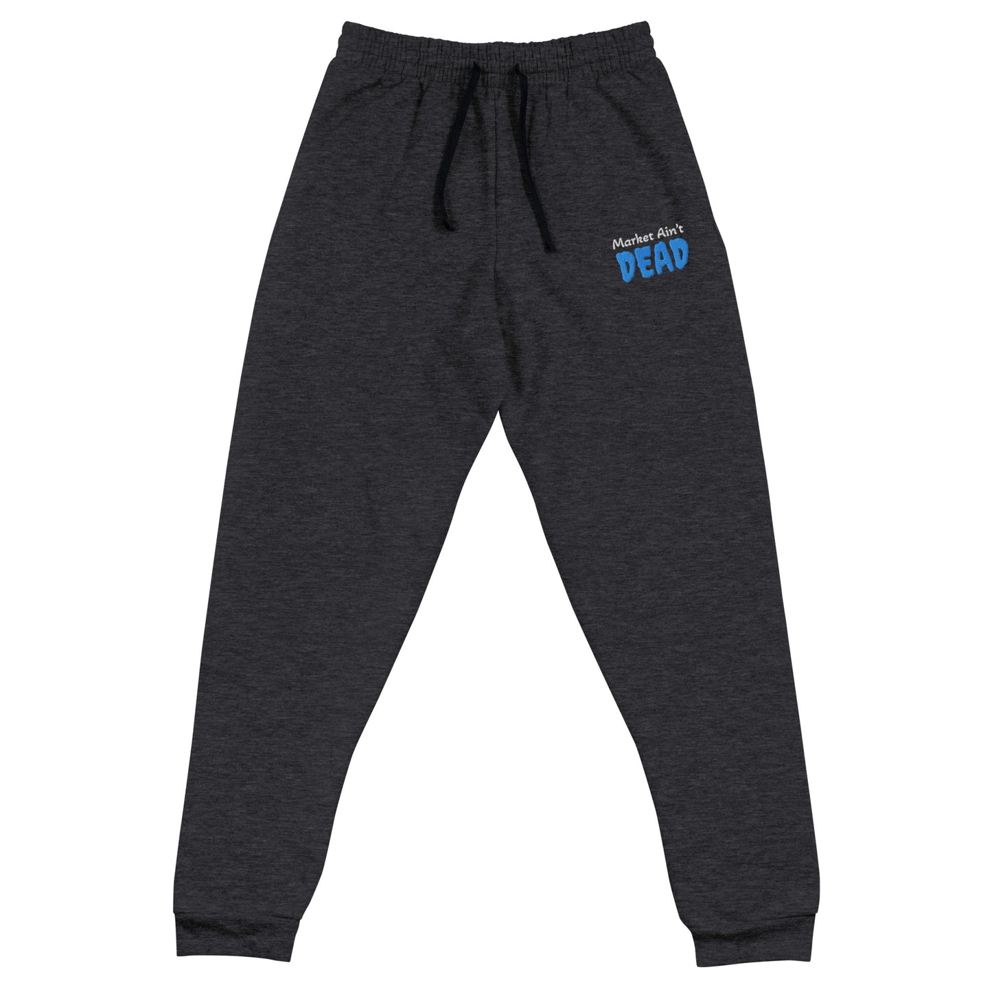 Market Ain’t Dead - Unisex Joggers