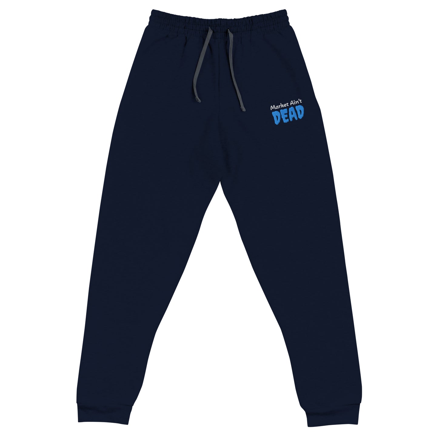 Market Ain’t Dead - Unisex Joggers